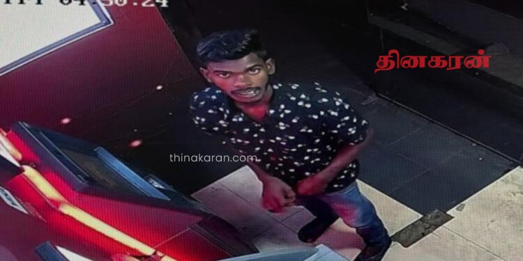 ஏ.ரி.எம் இயந்திரங்களை உடைக்க முயன்ற இளைஞன்; பொதுமக்களின் உதவியை நாடும் பொலிஸார்.!